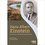 Hans Albert Einstein: His Life as a Pioneering Engineer