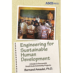 Engineering for Sustainable Human Development: A Guide to Successful Small-Scale Community Projects