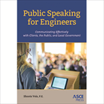 Public Speaking for Engineers: Communicating Effectively with Clients, the Public, and Local Government