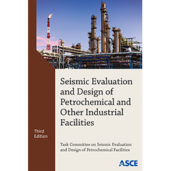 Seismic Evaluation and Design of Petrochemical and Other Industrial Facilities: Third Edition