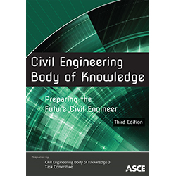 Civil Engineering Body of Knowledge: Preparing the Future Civil Engineer, Third Edition