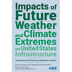 Impacts of Future Weather and Climate Extremes on United States Infrastructure: Assessing and Prioritizing Adaptation Actions