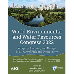 World Environmental and Water Resources Congress 2022: Adaptive Planning and Design in an Age of Risk and Uncertainty