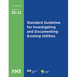Standard Guideline for Investigating and Documenting Existing Utilities (38-22)