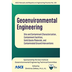 Geoenvironmental Engineering: Site Contaminant Characterization, Facilities, Solid Waste, and Contaminated Ground Interventions